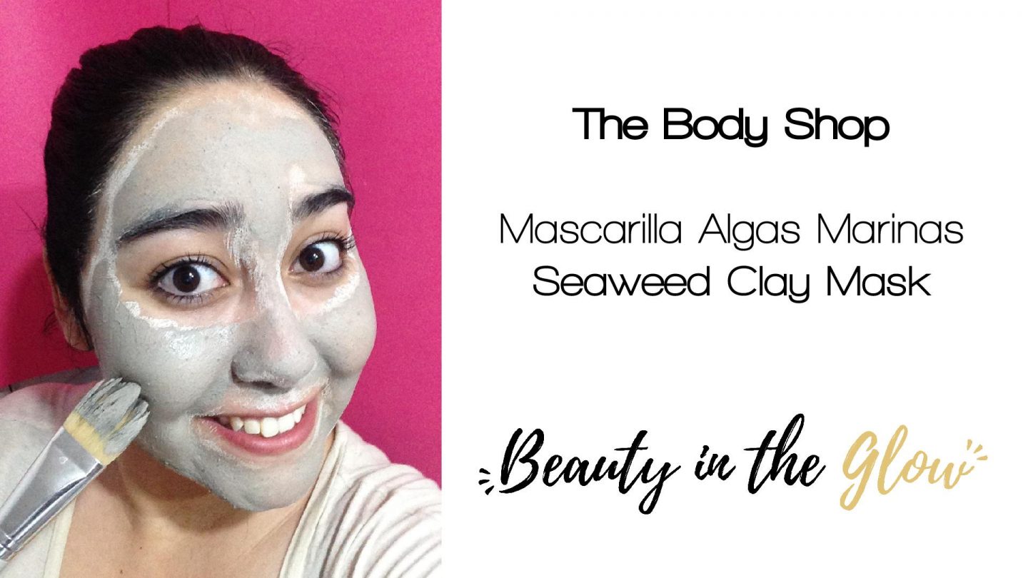 Spa en casa con la Mascarilla de Algas Marinas y Arcilla The Body Shop